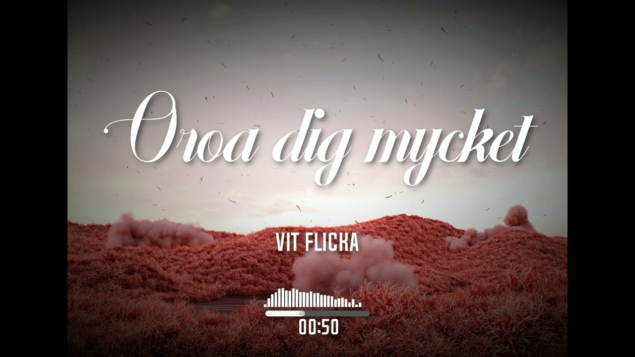 Vit Flicka - Oroa dig mycket