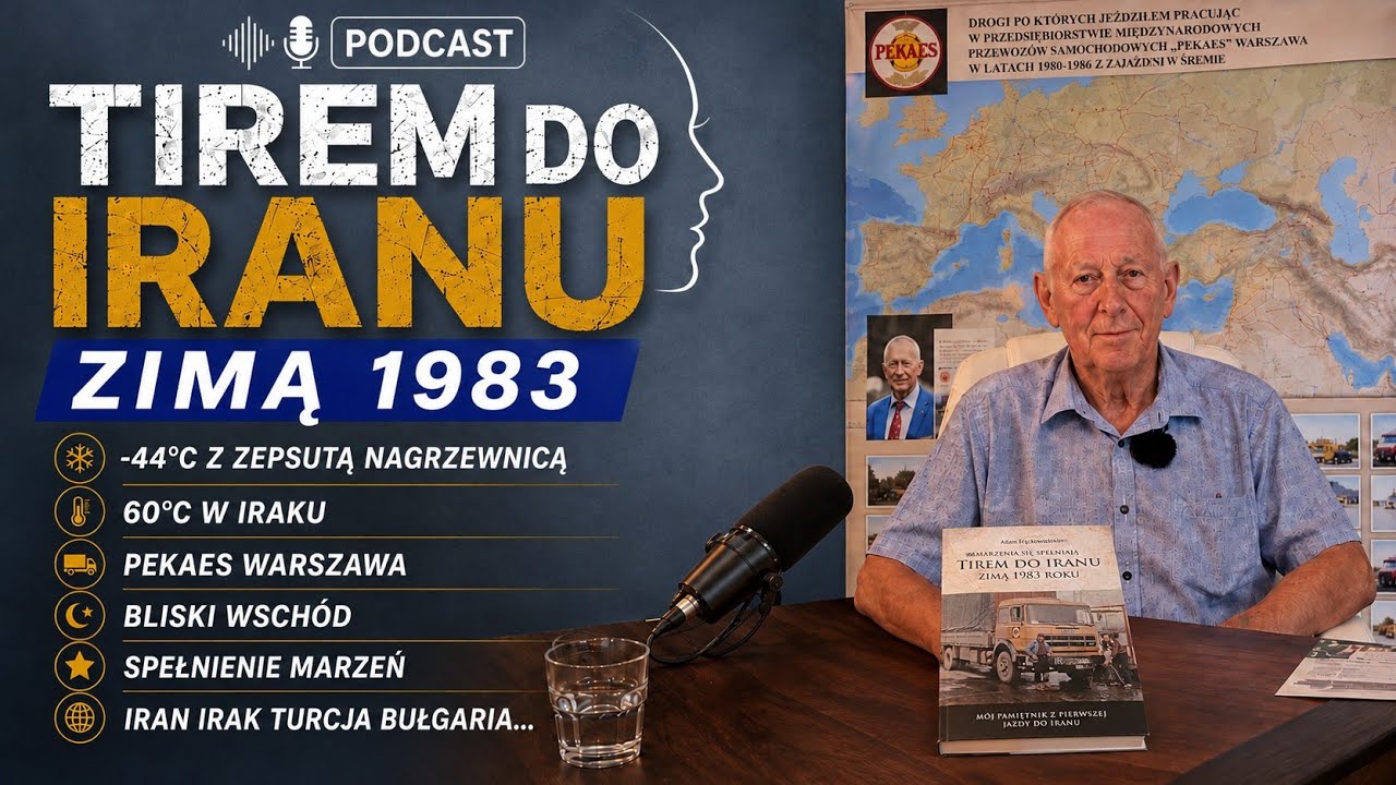 Jeździłem tirem na Bliski Wsch&oacute;d w latach 80. Legendarny kierowca PEKAES I Adam Frąckowiak #33