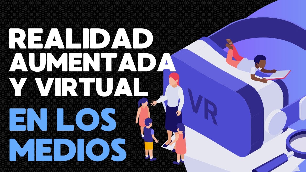 Realidad aumentada y virtual: c&oacute;mo est&aacute;n transformando la experiencia en consumo de medios