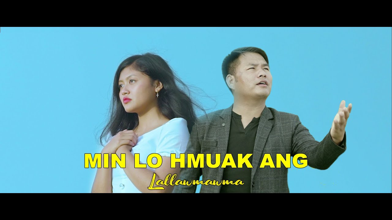 LALLAWMAWMA - MIN LO HMUAK ANG (OFFICIAL MV 2020)