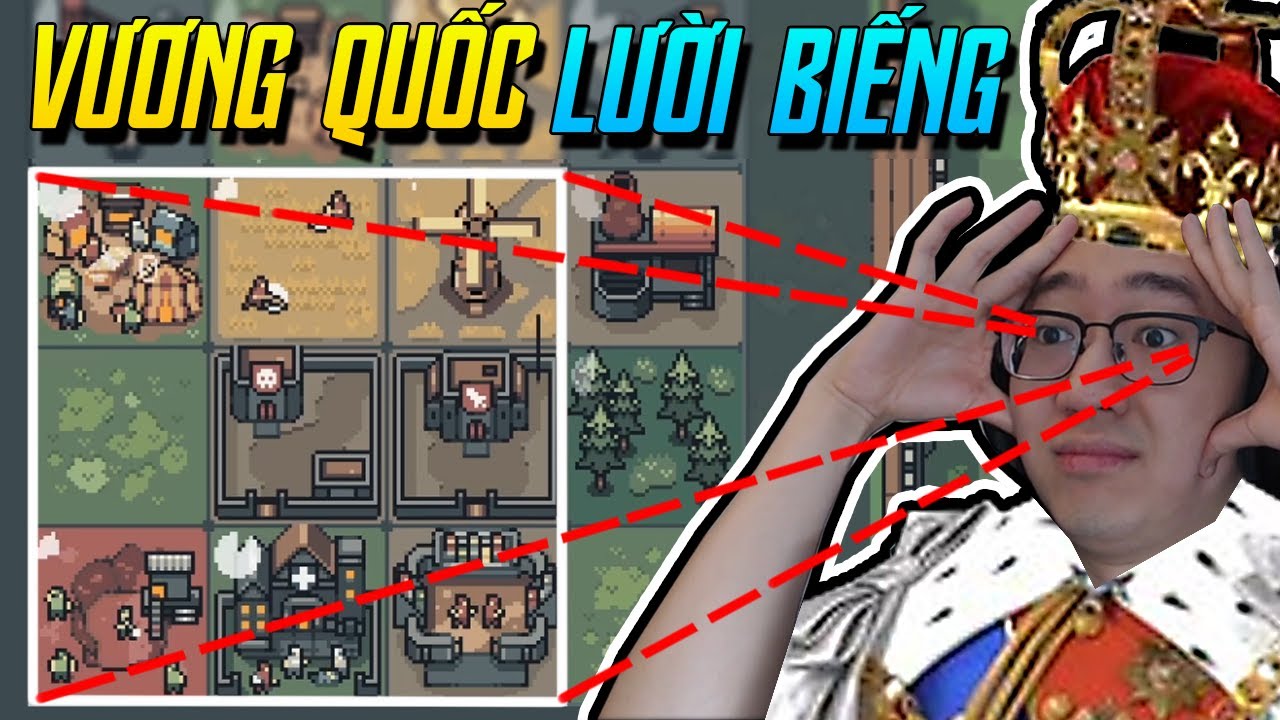 Tôi biến ĐẤT NƯỚC LƯỜI NHÁC thành CƯỜNG QUỐC bằng ÁNH MẮT! (The king is watching)