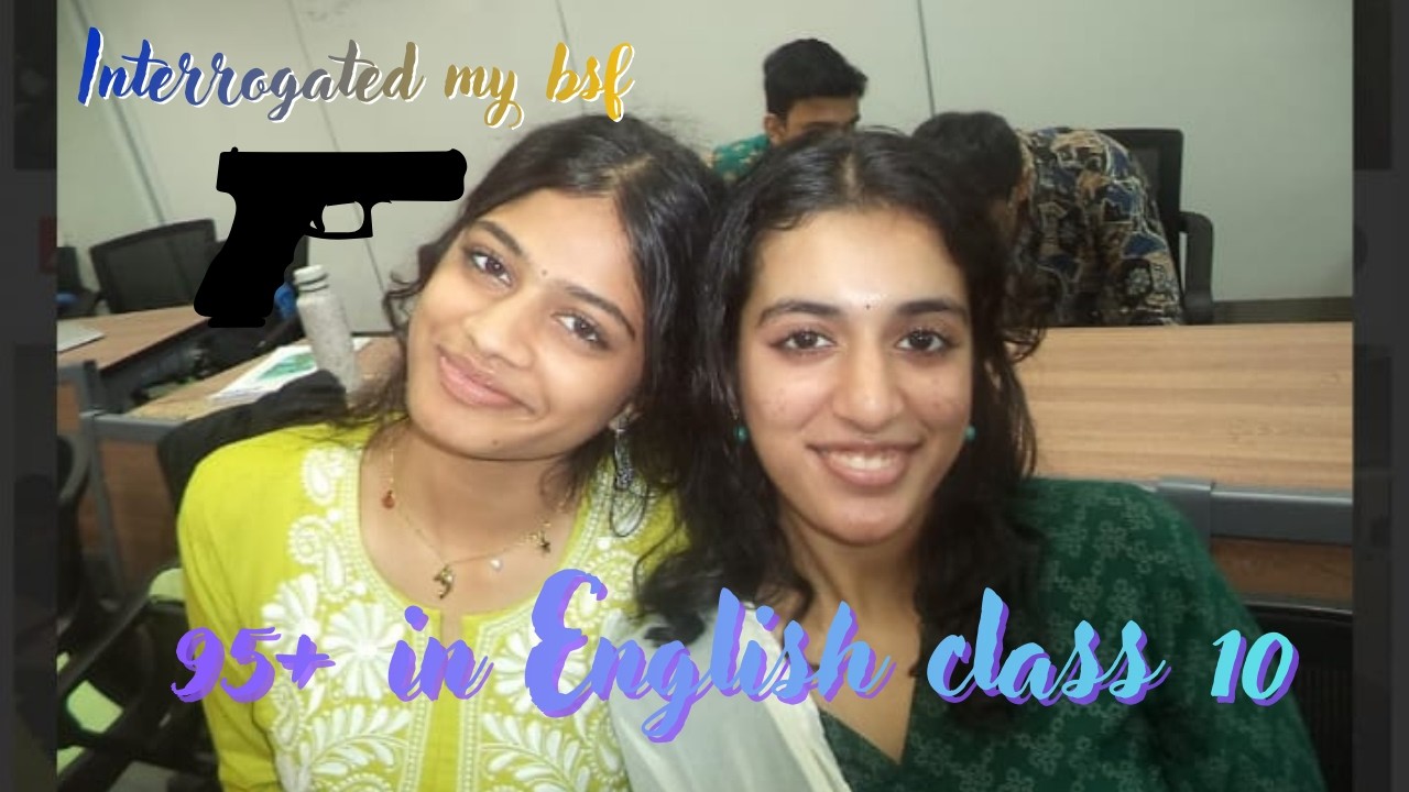 i blackmailed my bsf into revealing her secrets to top class 10 english | cbse|