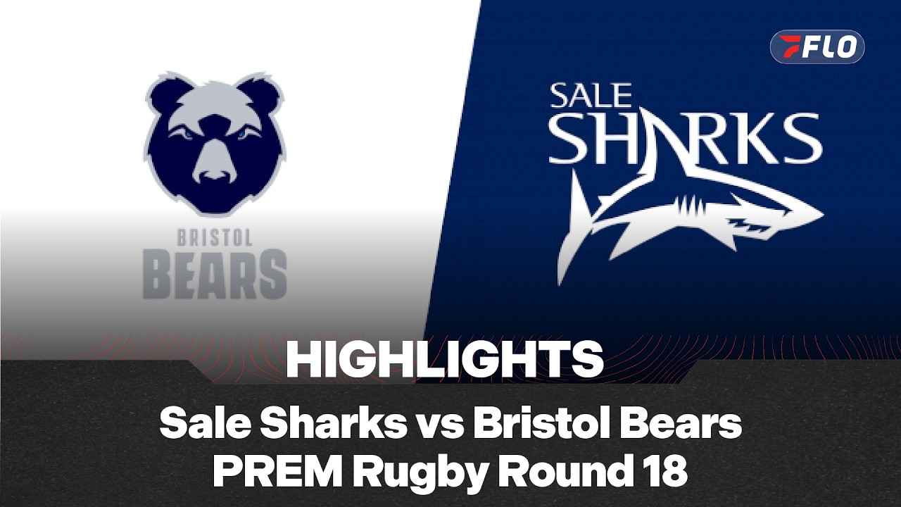 Sale Sharks vs. Bristol Bears Rugby Highlights In Gallagher PREM Rugby Round 18