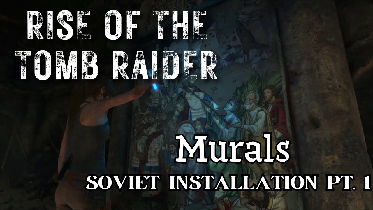 Rise of The Tomb Raider Walkthrough - Murals: Soviet Installation pt. 1