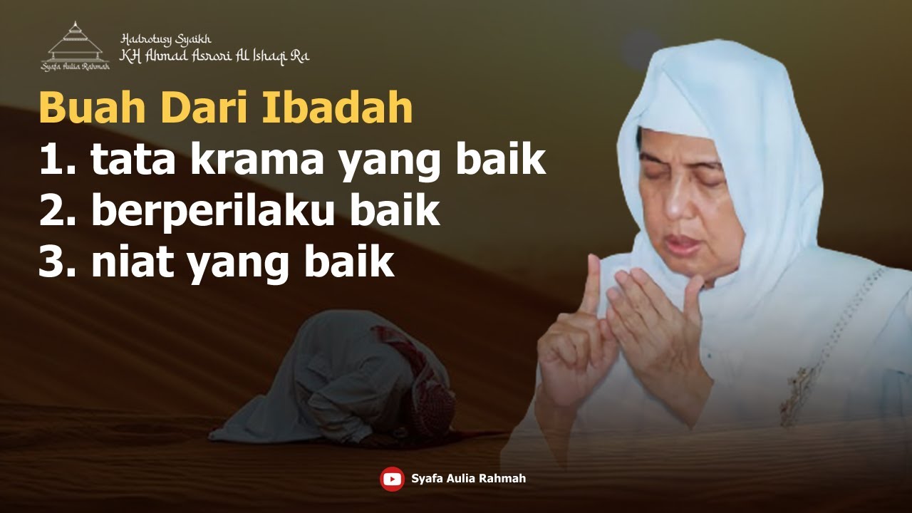 Buah Dari Ibadah - KH. Asrori Al Ishaqi