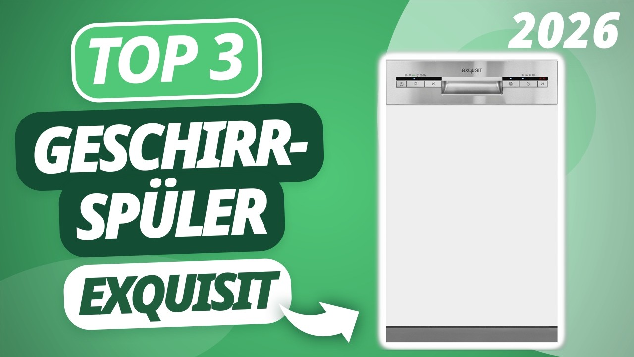 Der beste EXQUISIT GESCHIRRSPÜLER 2026 | TOP 3 Spülmaschinen im Vergleich