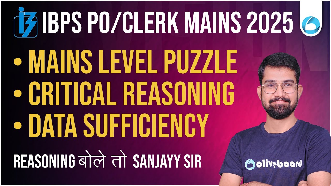 IBPS PO/Clerk Mains Reasoning 2025 | Mains Level Puzzle, Critical Reasoning & Data Sufficiency