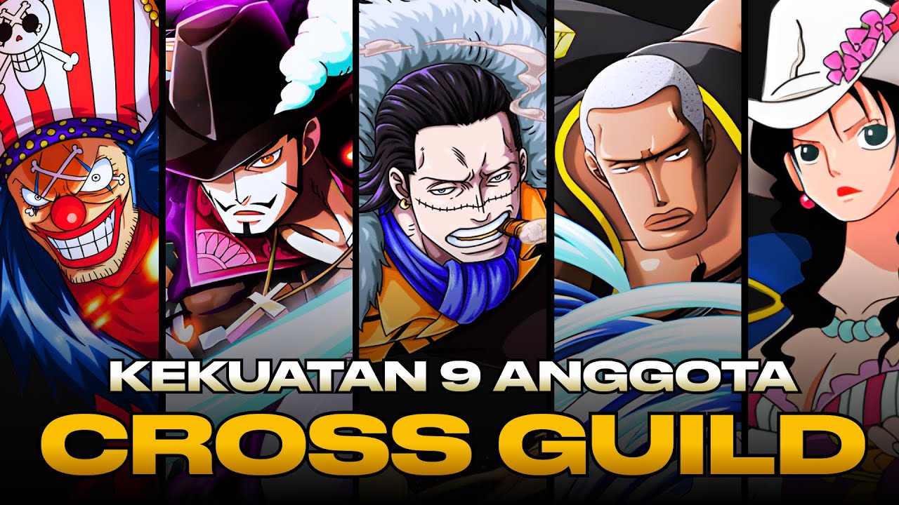 Semua Kekuatan 9 Anggota Cross Guild | Siapa Anggota Selanjutnya?