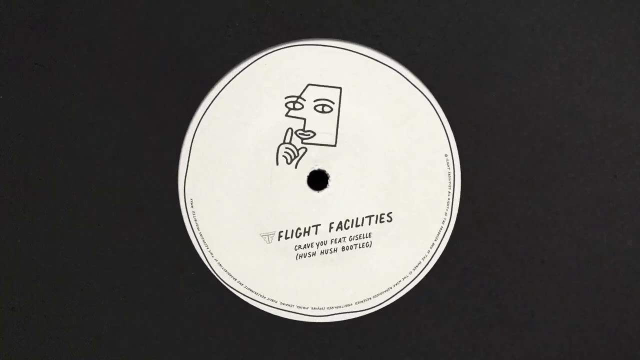 Flight Facilities - Crave You feat. Giselle (Hush Hush Bootleg)