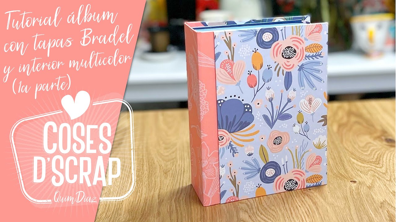 Tutorial álbum Scrapbook tapas Bradel y interior multicolor (Parte 1)
