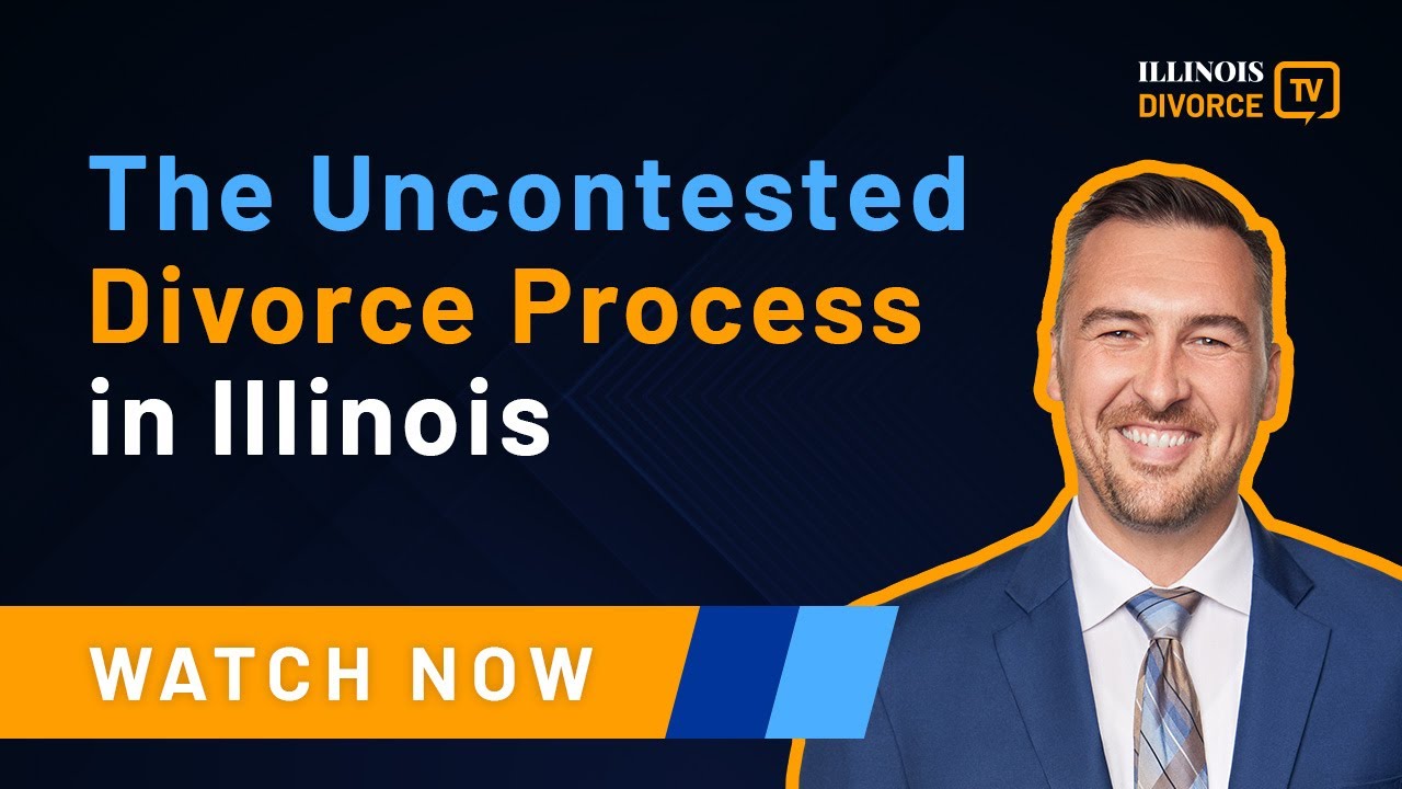 The Uncontested Divorce Process in Illinois