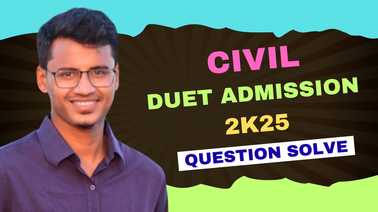 Civil DUET Admission Question Solve_2K25