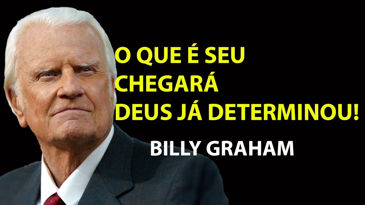 Ninguém Pode TIRAR DE VOCÊ o que DEUS PREPAROU PARA SUA VIDA, o que É SEU CHEG | Sermão Billy Graham