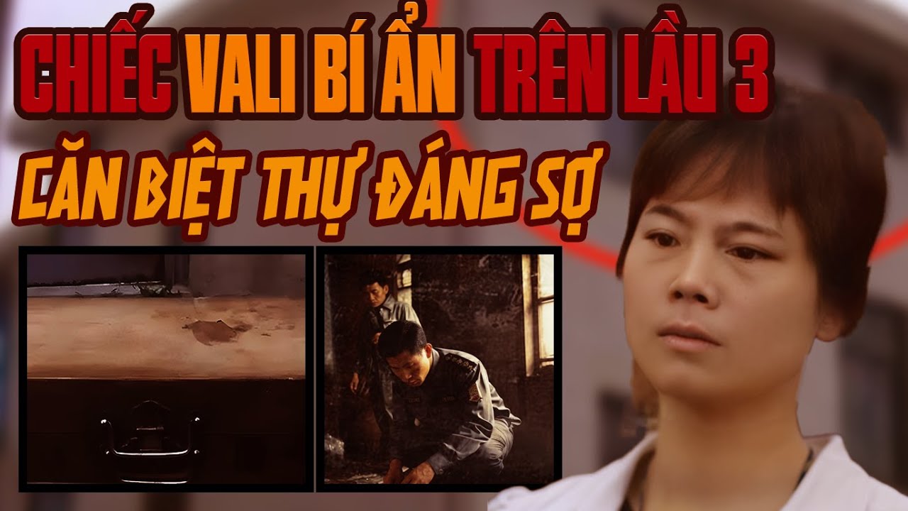 Kỳ Án Trung Quốc : Chiếc VALI Bí Ẩn Trong Căn Biệt Thự