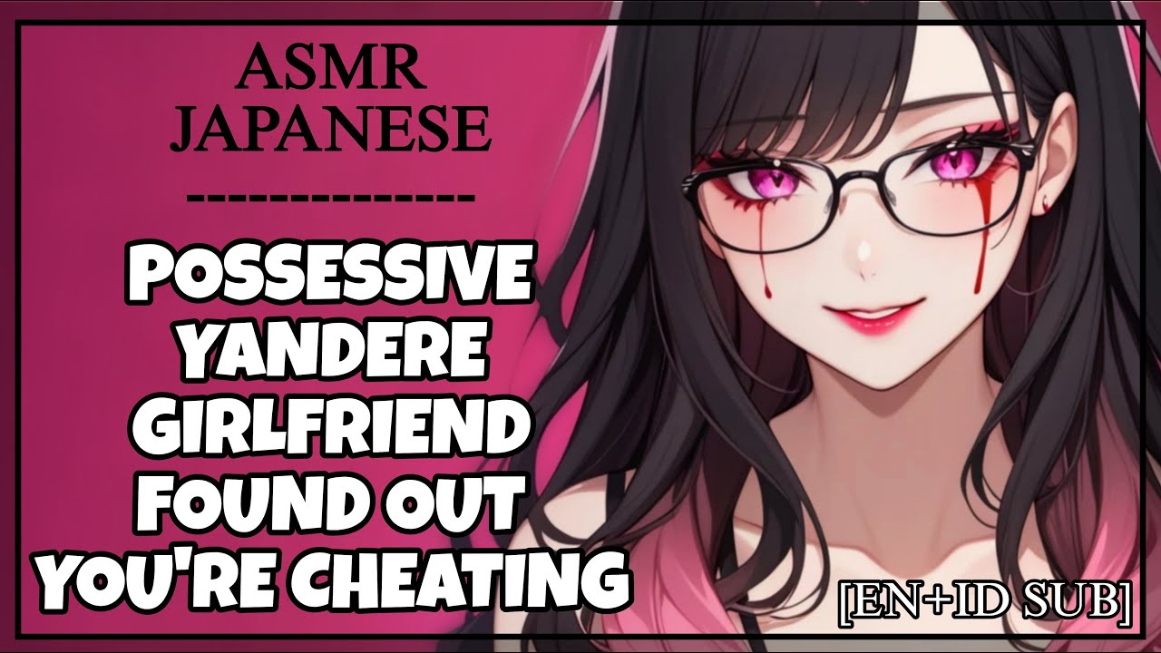[ASMR JAPANESE/EN+ID SUB] YOU'RE CHEATED ON POSSESSIVE YANDERE GIRLFRIEND | PSYCHO GF | RAINY | F4M