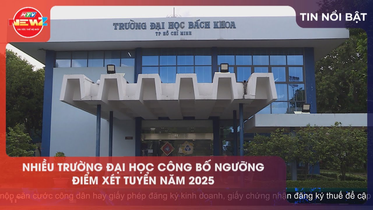 NHIỀU TRƯỜNG ĐẠI HỌC CÔNG BỐ NGƯỠNG ĐIỂM XÉT TUYỂN NĂM 2025