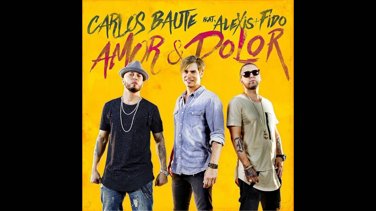 CARLOS BAUTE & ALEXIS & FIDO - Amor & dolor
