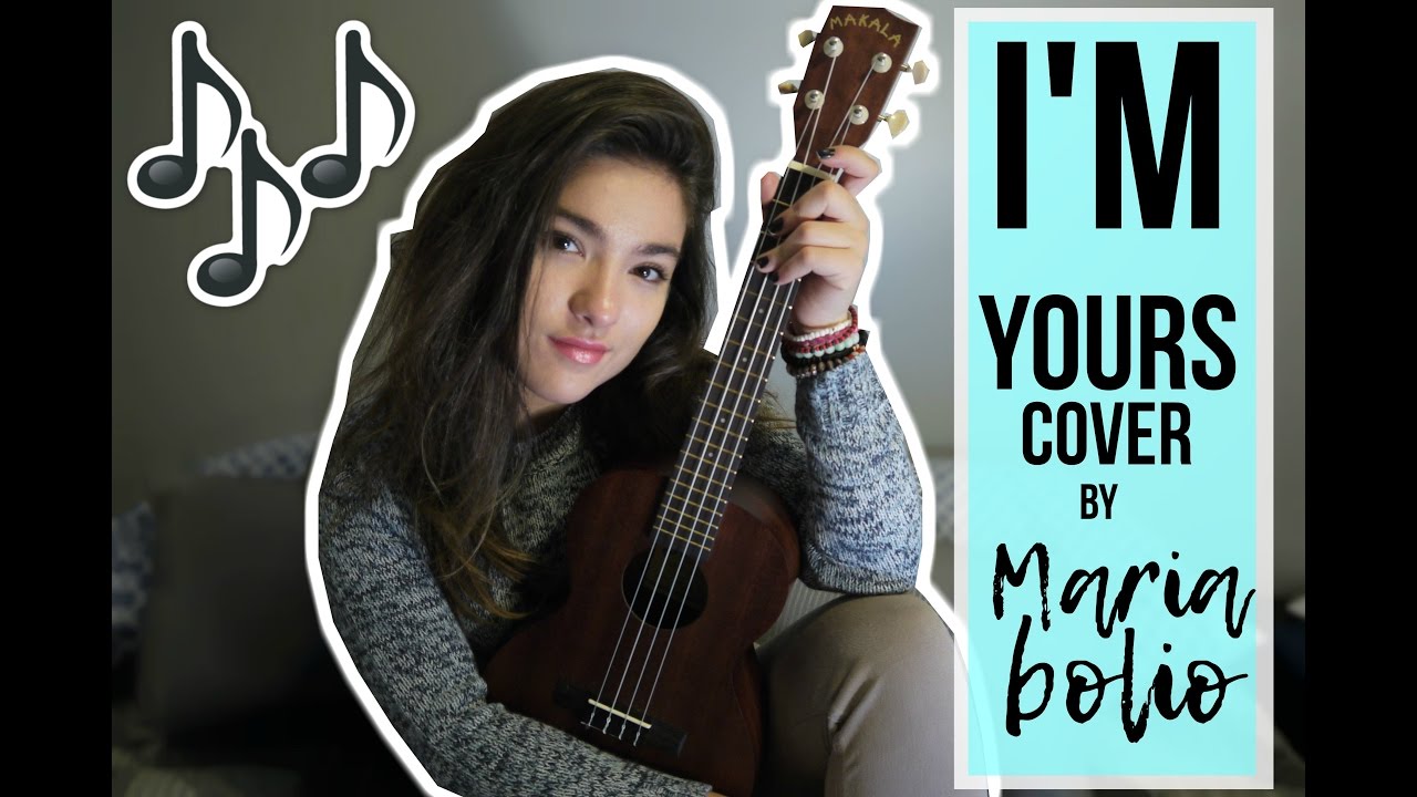 I'm Yours (Cover - Maria Bolio)