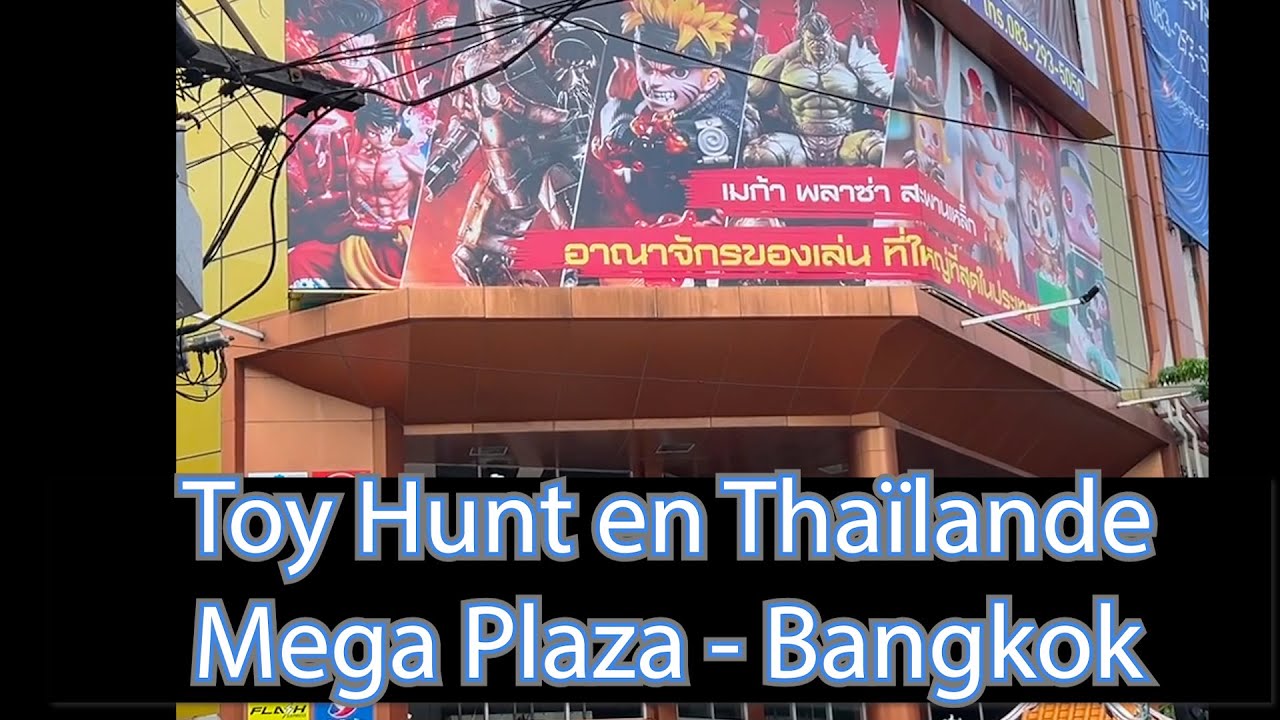 TOY HUNT en Thaïlande - Visite du Mega Plaza de Bangkok ! 600 shops de toys ! Des milliers de jouets