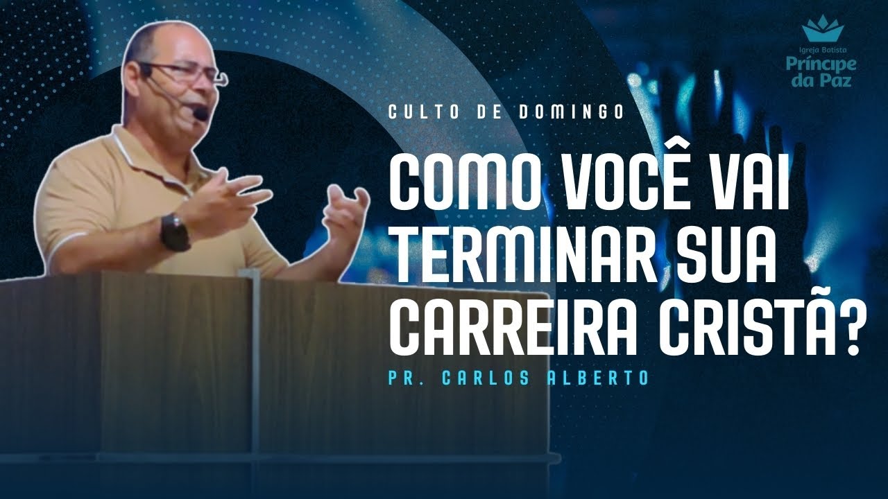 TERMINANDO BEM A CARREIRA CRISTÃ | PR. CARLOS ALBERTO