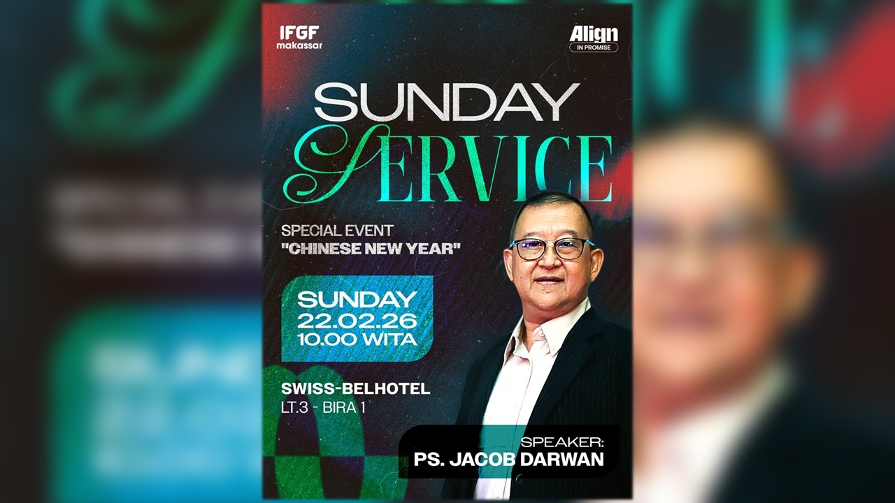SUNDAY SERVICE || IFGF MAKASSAR, 21 FEBRUARI 2026 || PS. JACOB DARWAN || SPECIAL EVENT CNY