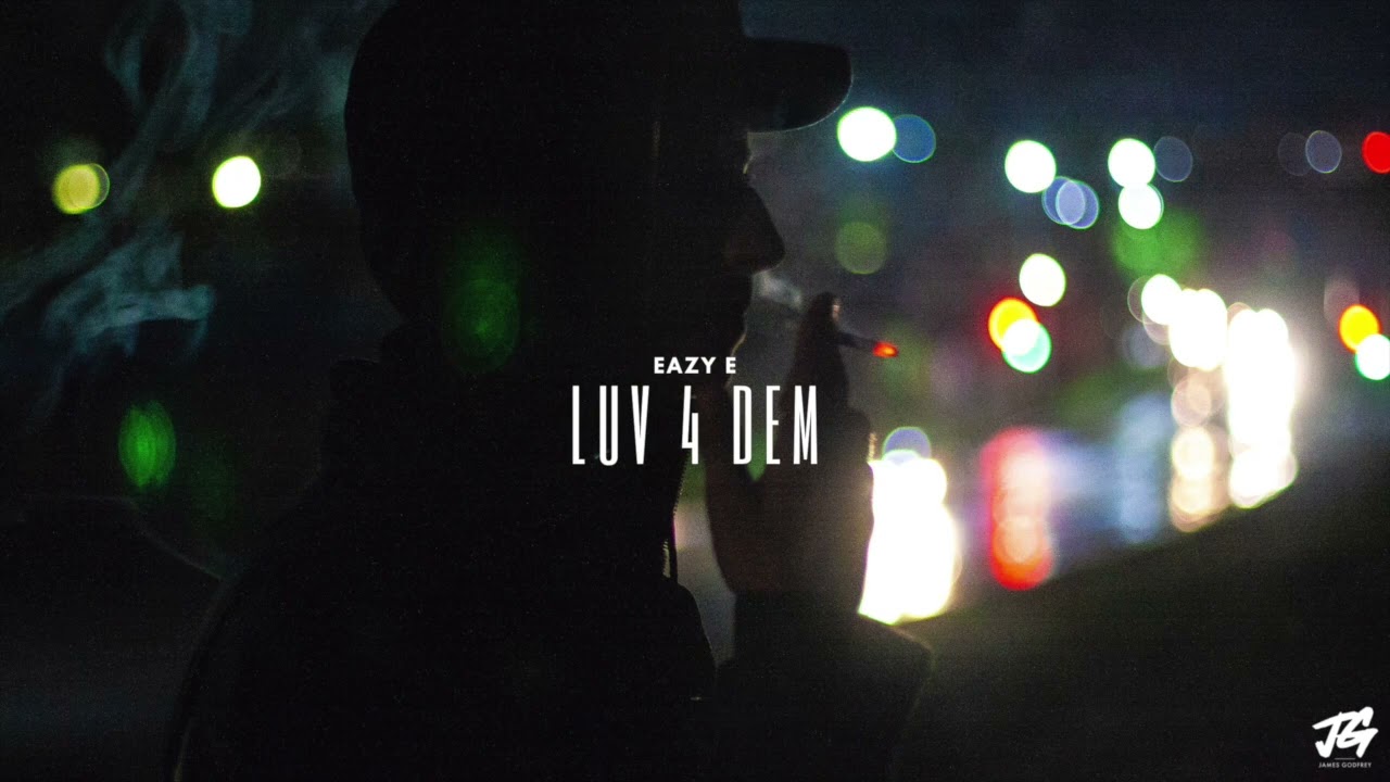 Eazy E - Luv 4 Dem (James Godfrey Remix)