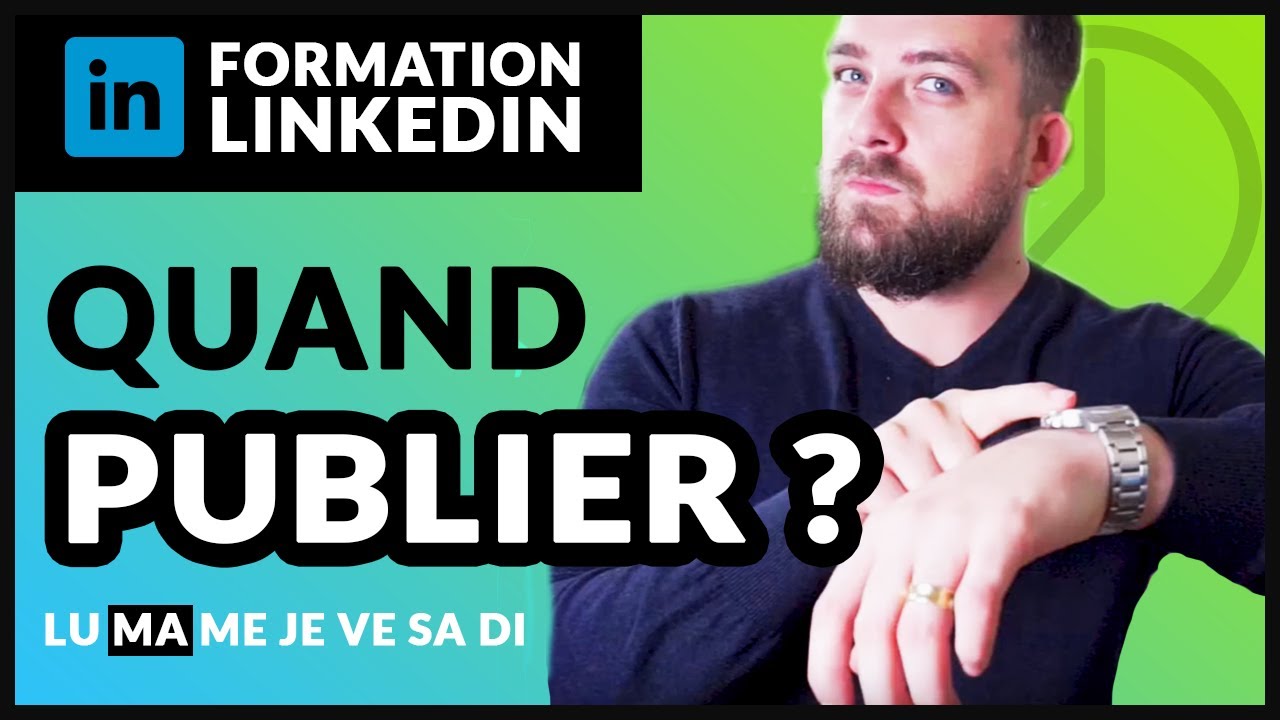 QUAND PUBLIER SUR LINKEDIN : Ce que vous devez savoir