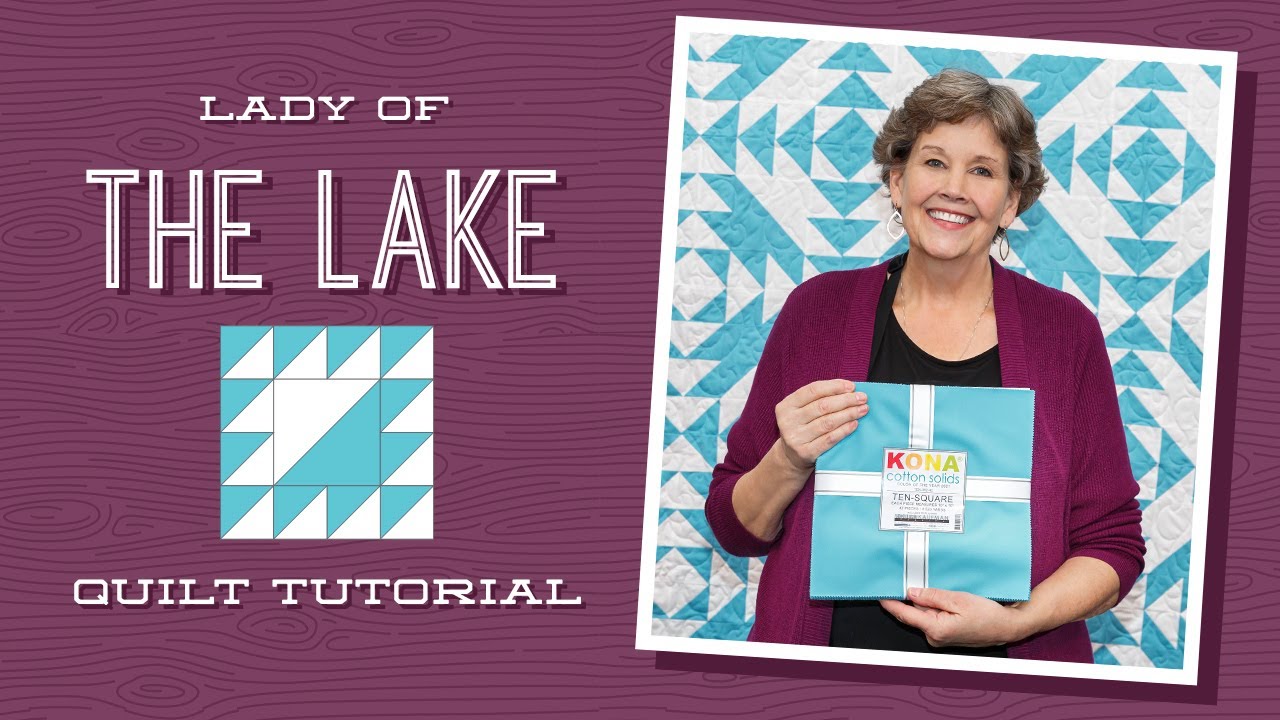 Make a "Lady of the Lake" Quilt with Jenny Doan of Missouri Star Quilt Co (Video Tutorial)
