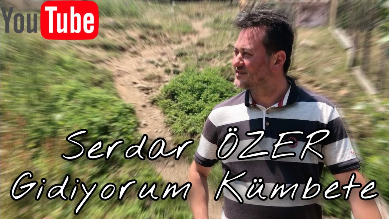 Serdar ÖZER Gidiyorum Kümbete Klip #Karşılama