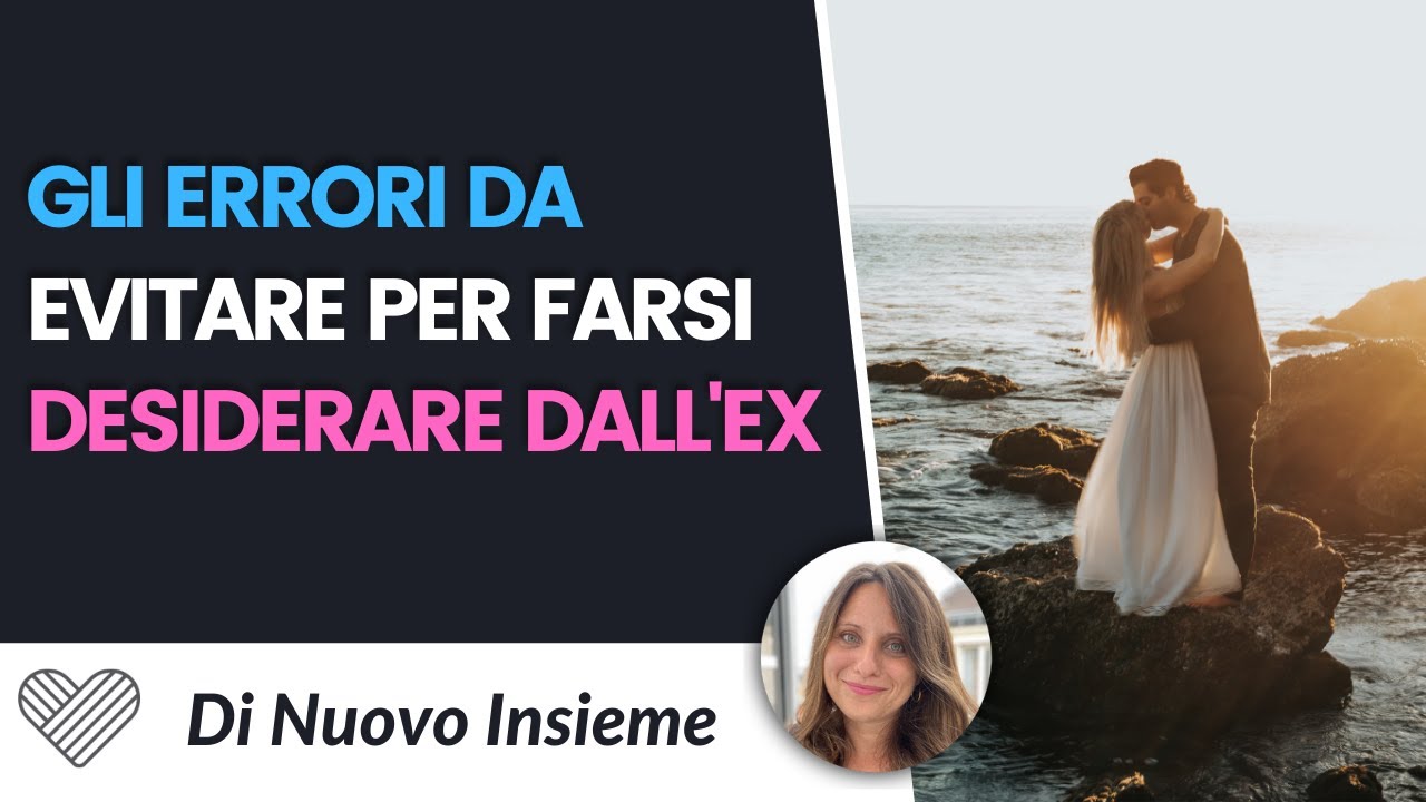 Come farsi desiderare dall'ex. 3 errori da evitare!