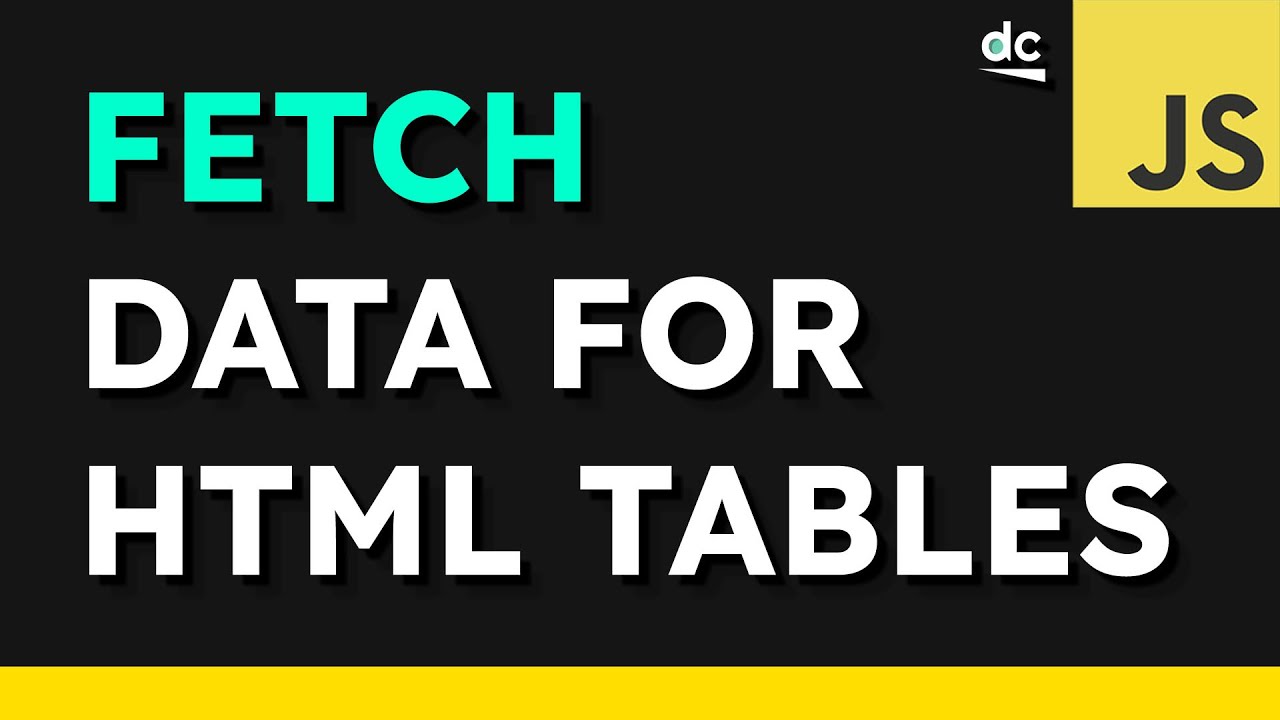 Как загрузить данные в HTML-таблицы с помощью Fetch API в JavaScript