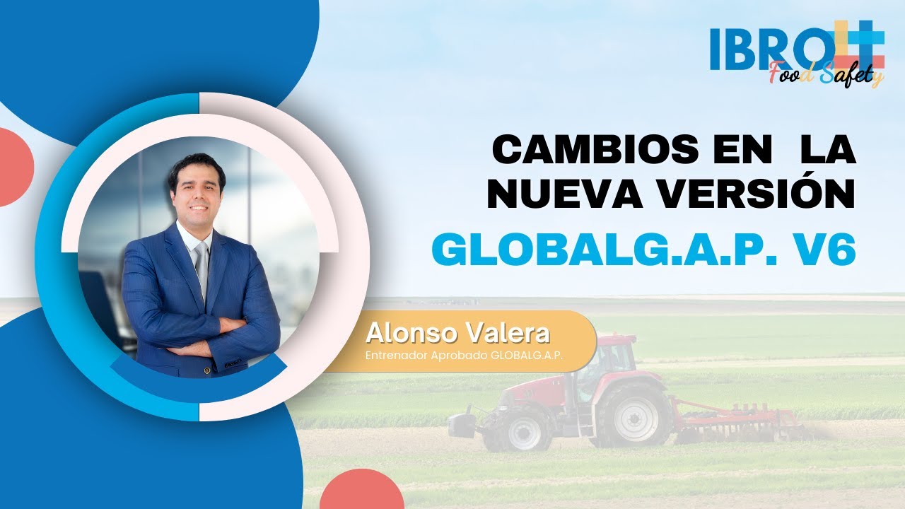 Cambios en la nueva versión GLOBALG.A.P. V6