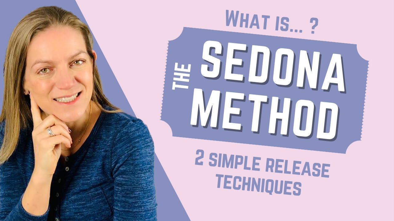 What is The Sedona Method? // 2 practical LETTING GO exercises
