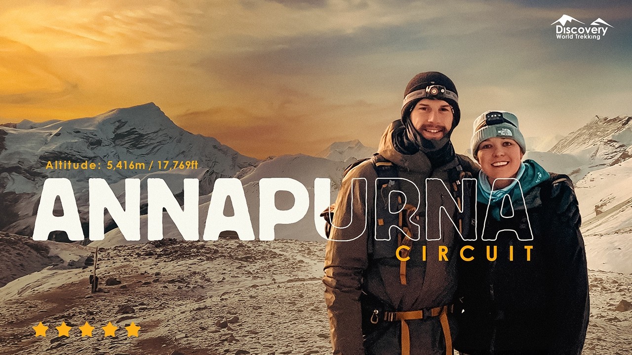 The Annapurna Circuit Trek: A Feast for the Eyes | Discovery World Trekking || 2023