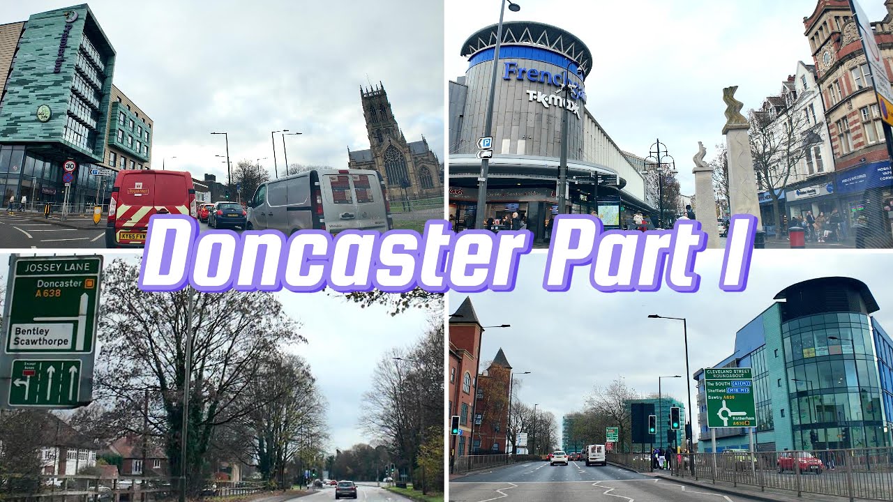 4K UHD Doncaster Tour England UK Part 1