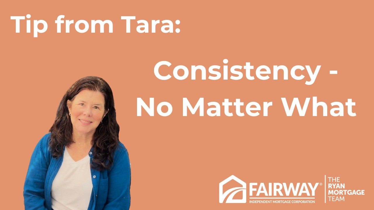 Tip from Tara:  Consistency - No Matter What