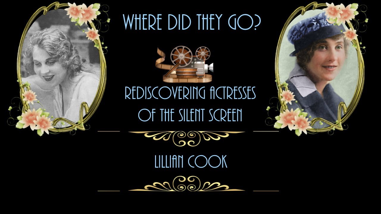 Rediscovering Actresses of the Silent Screen - Lillian Cook