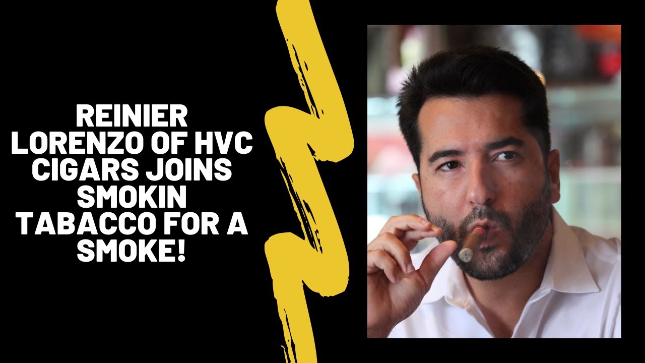 Smokin Tabacco LIVE! With Reinier Lorenzo of HVC Cigar!