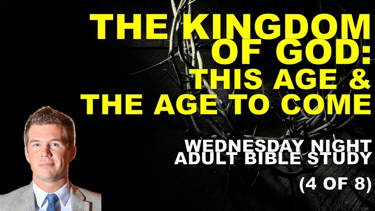 This Age and the Age to Come | Kingdom of God 2026