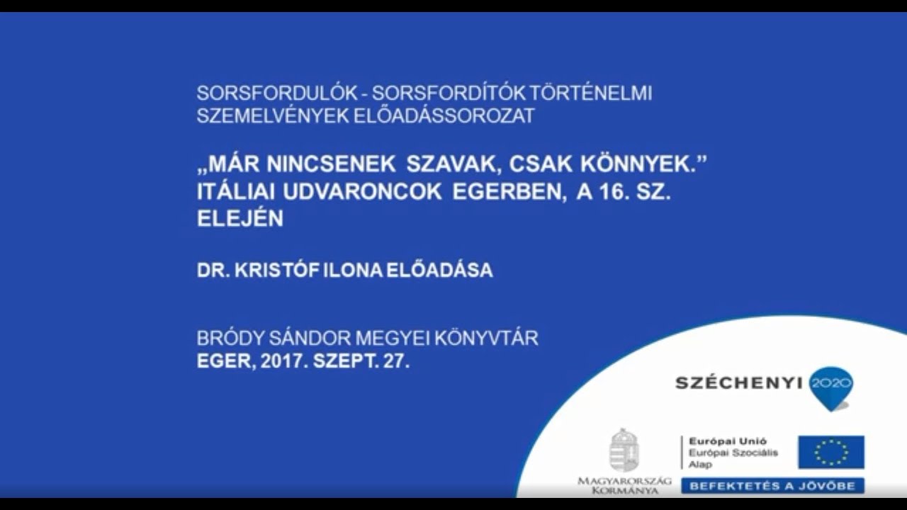 Itáliai udvaroncok Egerben a 16. sz. elején - Dr. Kristóf Ilona előadása