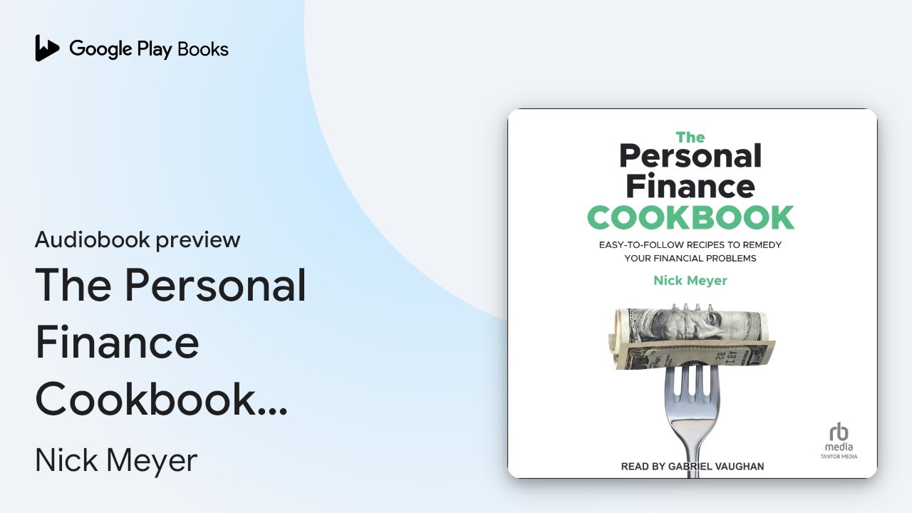 The Personal Finance Cookbook: Easy-to-Follow… by Nick Meyer · Audiobook preview