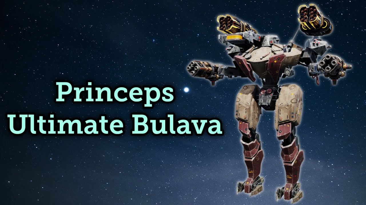 War Robots - N&acirc;ng Ultimate Bulava cho Princeps! Vũ kh&iacute; đỉnh cao chuy&ecirc;n trị mấy đứa hay n&uacute;p!