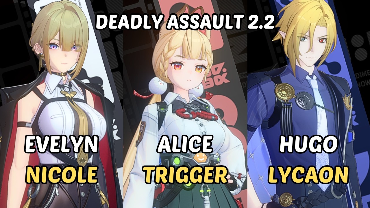 NEW Deadly Assault ZZZ | M0 Evelyn Nicole Team x Alice Trigger x Hugo Lycaon | Zenless Zone Zero 2.2