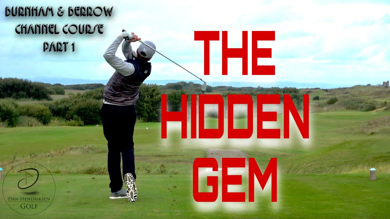 BURNHAM & BERROW Course VLOG - The Channel Course - Part 1