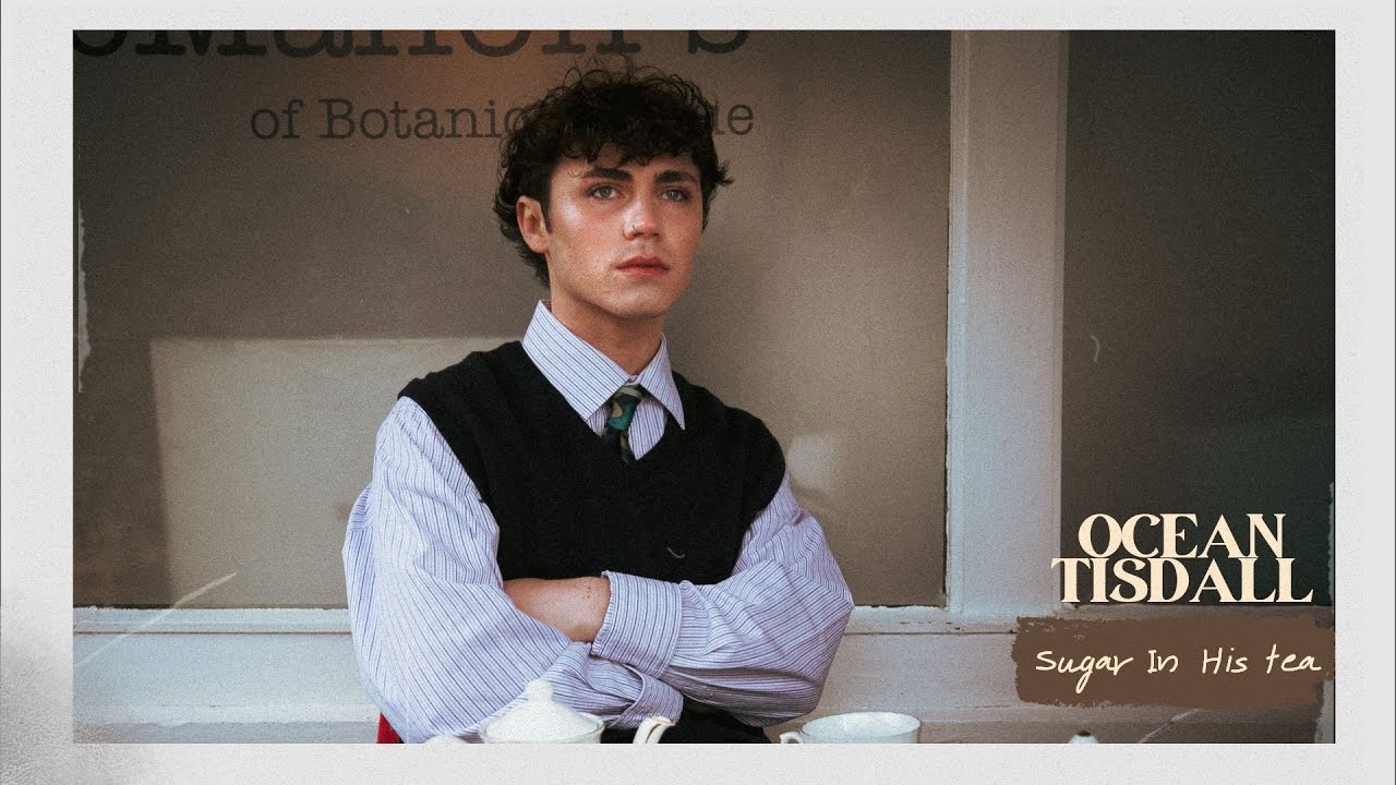 Ocean Tisdall - Sugar In His Tea (Visualiser)