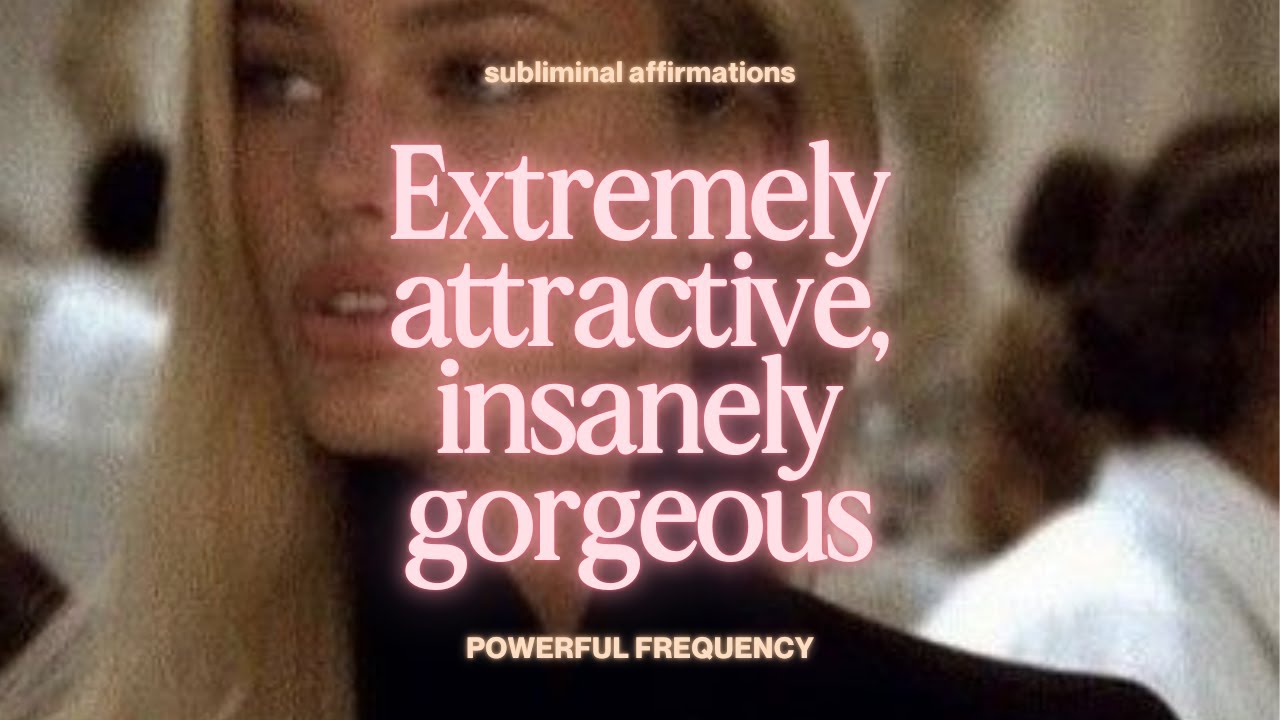 Extremely attractive, insanely gorgeous ✨ SUBLIMINAL AFFIRMATIONS ♡