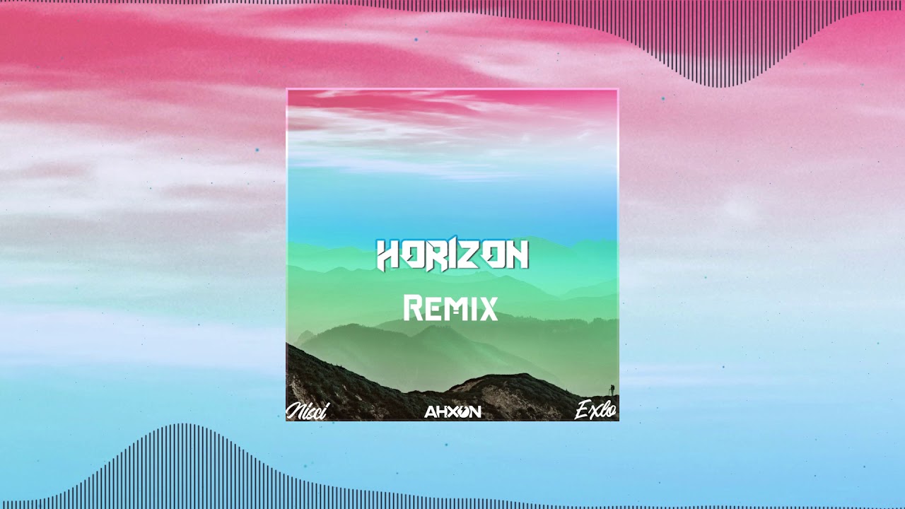 Nisci & Exlo - Horizon (AhXon Remix)