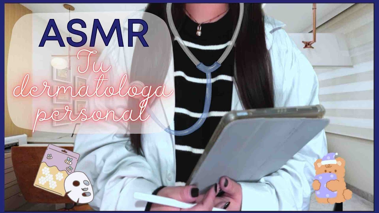 Cita con tu Dermatóloga 💆 — Limpieza + Revisión ✨ |ASMR roleplay 💤