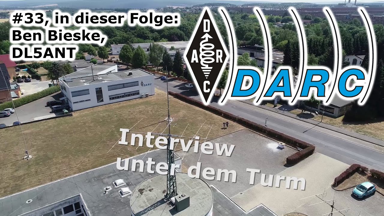 DARC e.V. - Interview unter dem Turm #33 - Ben Bieske, DL5ANT - DA0HQ Stations-Manager