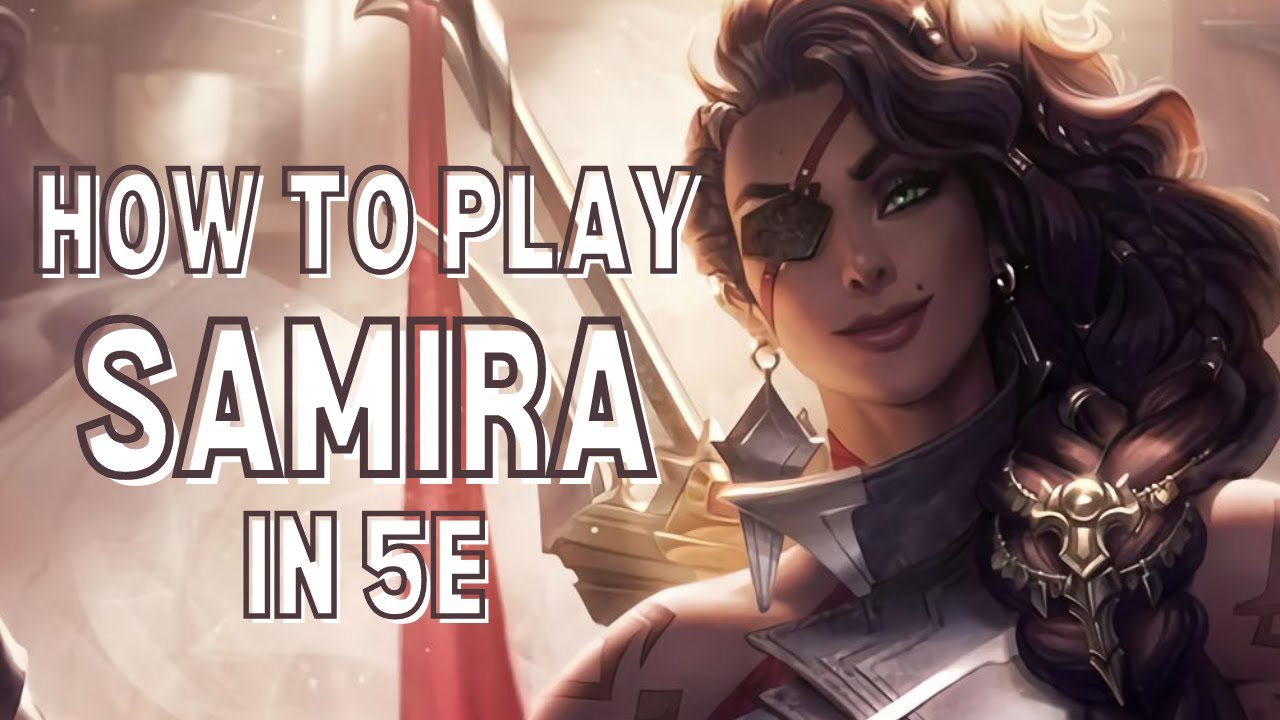 How to play Samira in D&D 5e (League of Legends)